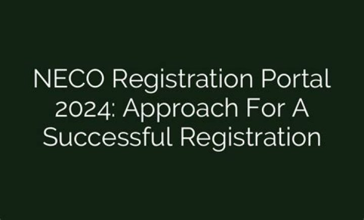 Uncover The Secrets: NECO Registration 2024 Unveiled